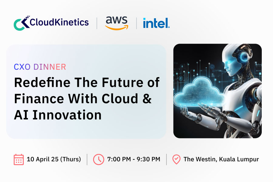 CXO Round Table Dinner: Redefine The Future of Finance with Cloud & AI Strategies